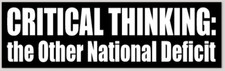 Listing image for Critical Thinking The Other National Deficit 2.5x8 Vinyl Bumper Sticker